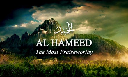 The 99 Divine attributes of Allah Part 13 – Attributes 56-58 of Allah